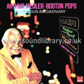 Arthur Fiedler & The Boston Pops Orchestra Fabulous Broadway UK LP Polydor 2391002 Front Sleeve Image