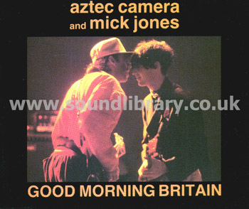 Aztec Camera and Mick Jones Good Morning Britain UK Issue CDS WEA YZ 521CD Front Inlay Image