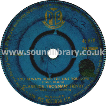 Clarence 'Frogman' Henry You Always Hurt The One You Love UK Issue 7" 7N25089 Label Image