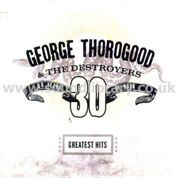 George Thorogood & The Destroyers Greatest Hits 30 Of Rock CD Capitol 72435-98430-2-5 Front Inlay Image