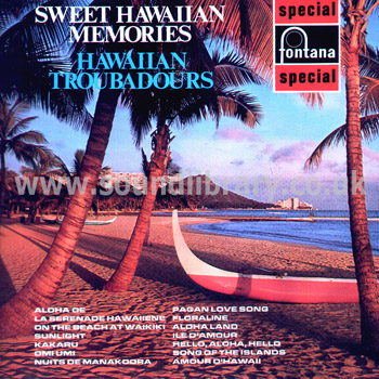 Hawaiian Troubadours Sweet Hawaiian Memories UK Stereo LP Fontana SFL13065 Front Sleeve Image