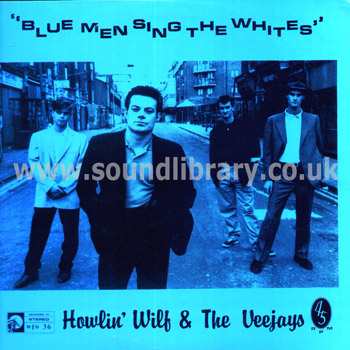 Howlin' Wilf & The Veejays Blue Men Sing The Whites UK 12" Waterfront Records WF 036 Front Sleeve Image