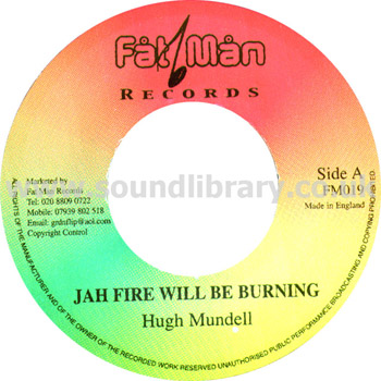 Hugh Mundell Jah Fire Will Be Burning UK Issue 7" Fatman Records FM019 Label Image