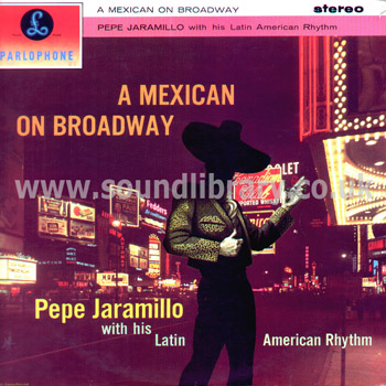Pepe Jaramillo A Mexican On Broadway UK Stereo LP Parlophone PCS 3033 Front Sleeve Image