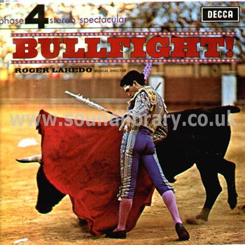 Roger Laredo Bullfight! UK Issue Stereo LP Decca (Phase 4 Stereo) PFS 4091 Front Sleeve Image