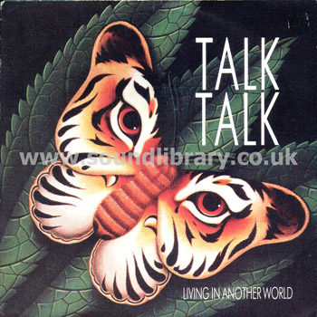 Talk Talk Living In Another World Spain Issue 7" EMI 006 20 1086 7 Front Sleeve Image