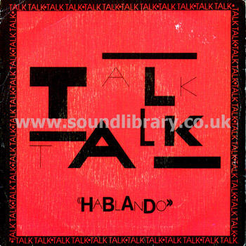 Talk Talk Talk Talk 'Hablando' Spain Issue 7" EMI 10C 006-007 632 Front Sleeve Image