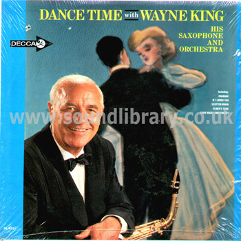 Wayne King His Saxophone and Orchestra Dance Time With Wayne King USA Issue LP Front Sleeve Image