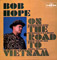 Bob Hope On The Road To Vietnam UK Issue LP Chess CRL 4514 Front Sleeve Image